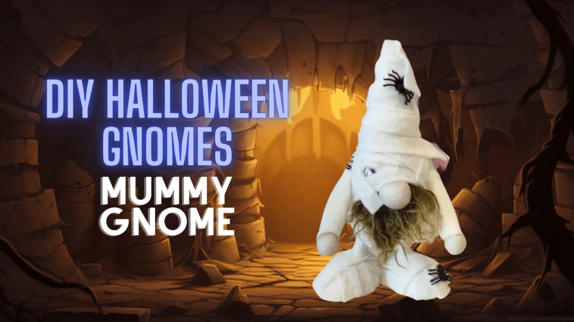 how to make a mummy gnome