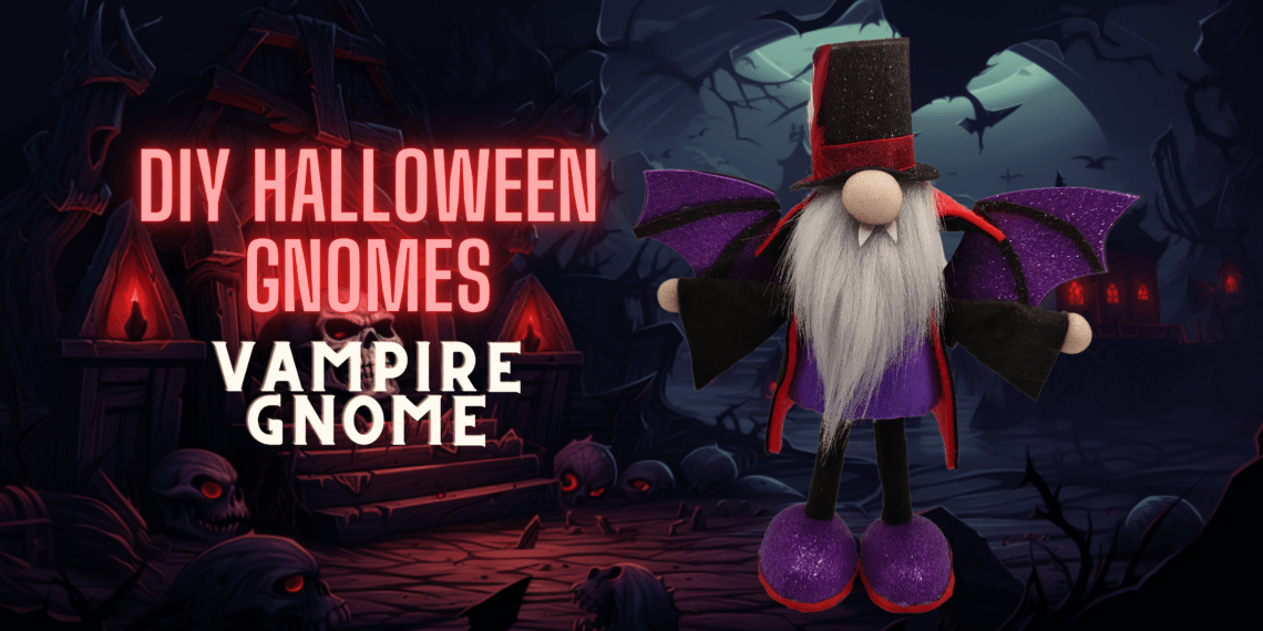 how to make your own vampire gnome for halloween
